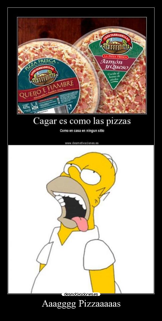 Aaagggg Pizzaaaaas -