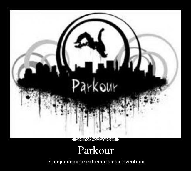 Parkour - el mejor deporte extremo jamas inventado
