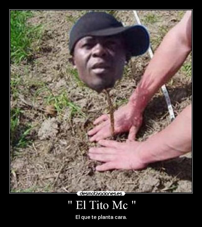  El Tito Mc  - El que te planta cara.