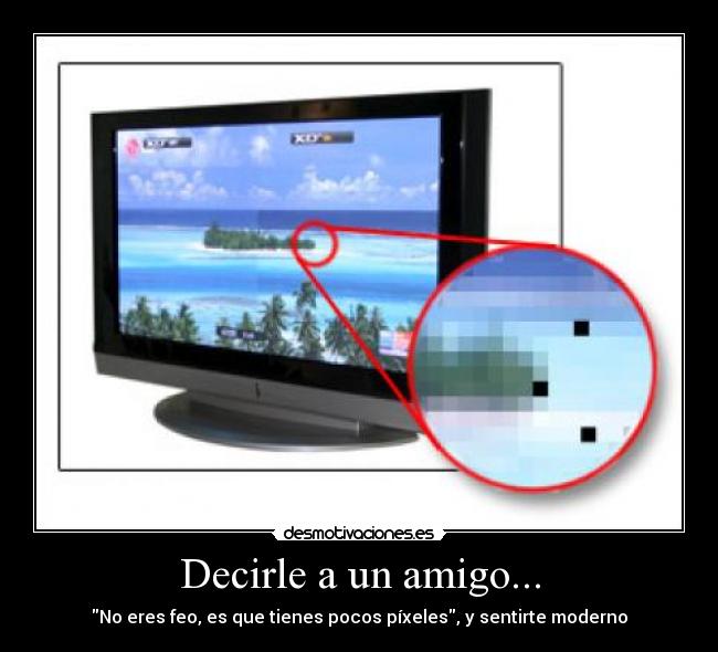 Decirle a un amigo... - 