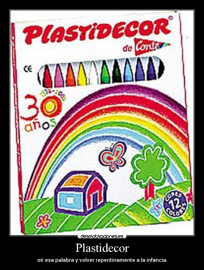Plastidecor - oír esa palabra y volver repentinamente a la infancia.