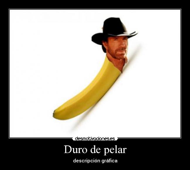 Duro de pelar - descripción gráfica