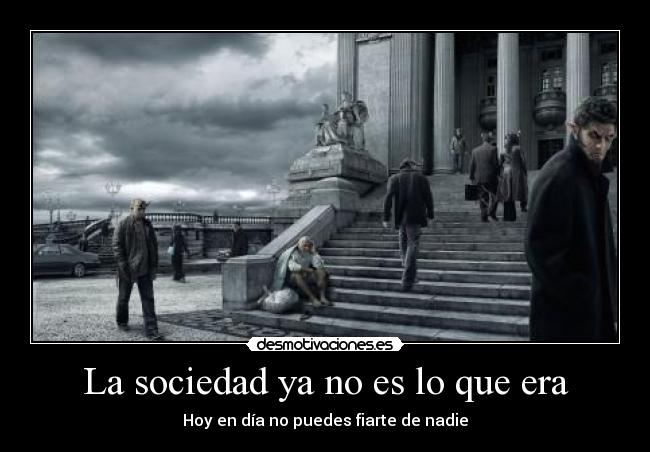 La sociedad ya no es lo que era - 