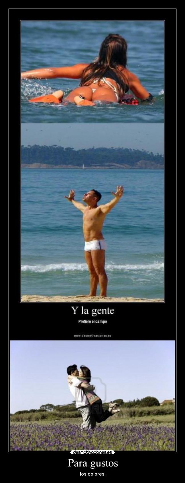 Para gustos - los colores.