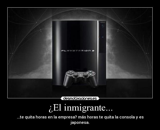 ¿El inmigrante... -