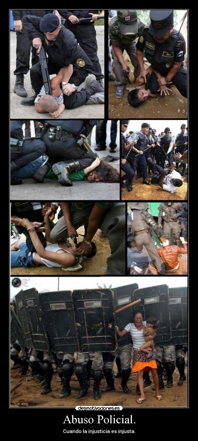 Abuso Policial. - Cuando la injusticia es injusta.