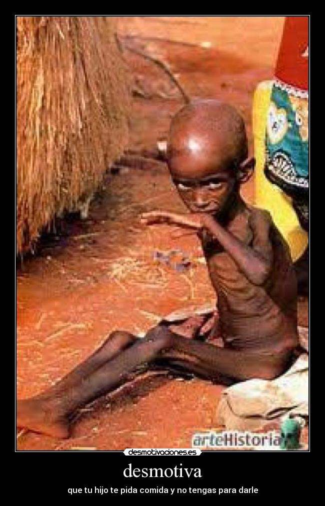 desmotiva - que tu hijo te pida comida y no tengas para darle