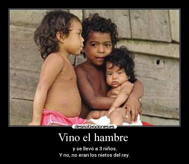 Vino el hambre -