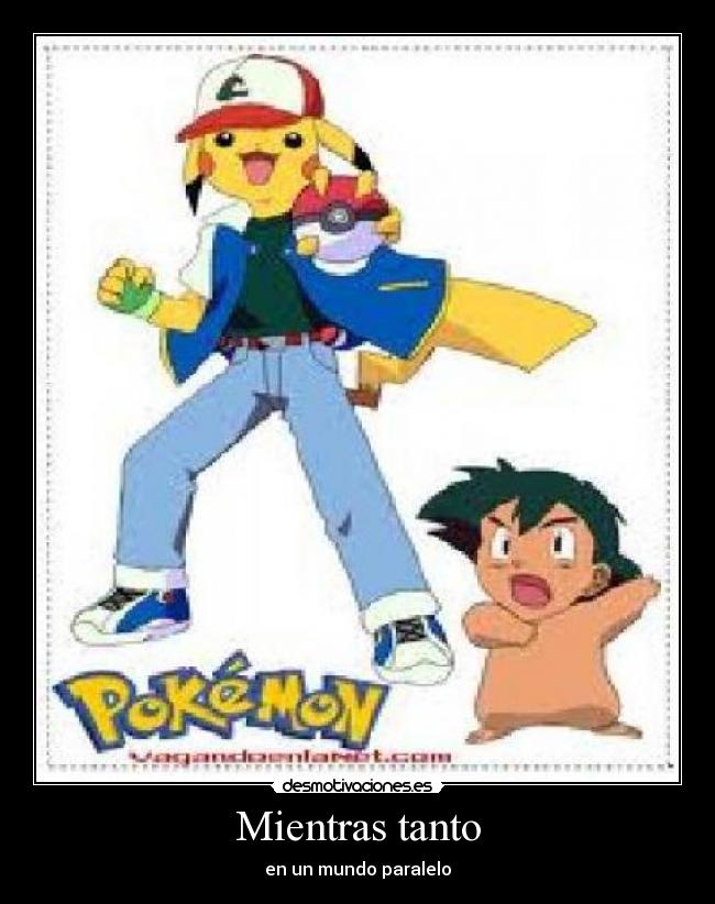 Mientras tanto - en un mundo paralelo