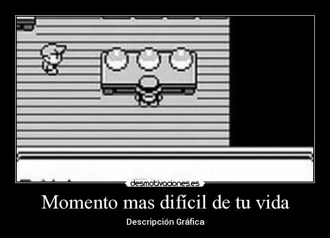 Momento mas difícil de tu vida -