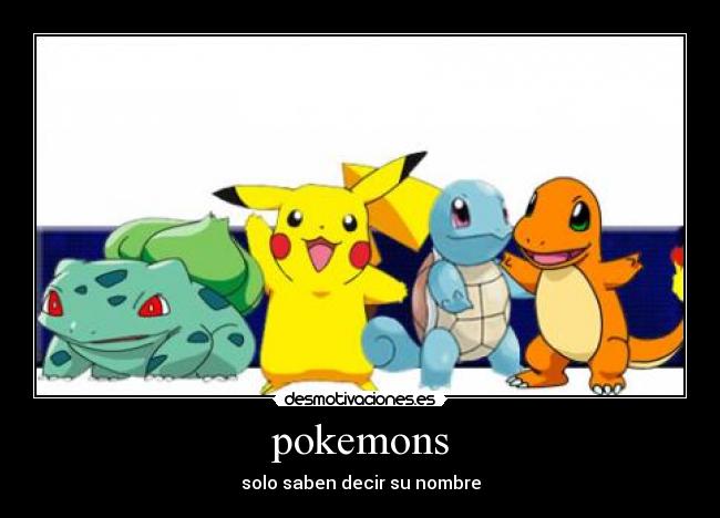 pokemons - solo saben decir su nombre