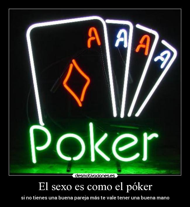 El sexo es como el póker - 