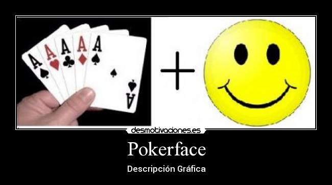 carteles pokerface desmotivaciones