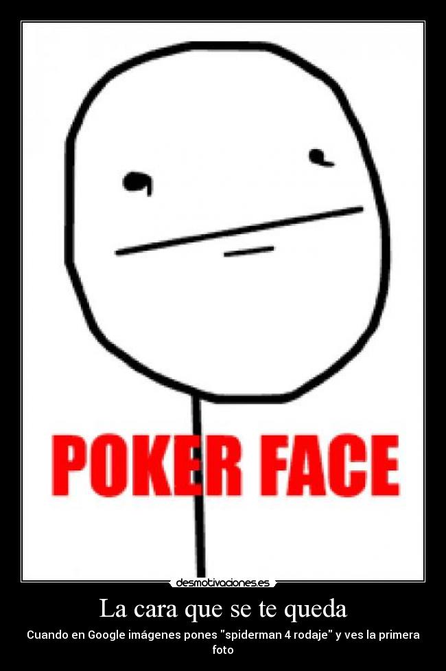 carteles cojones poker face spiderman pokerface meme lol desmotivaciones