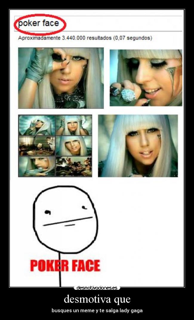 desmotiva que - busques un meme y te salga lady gaga