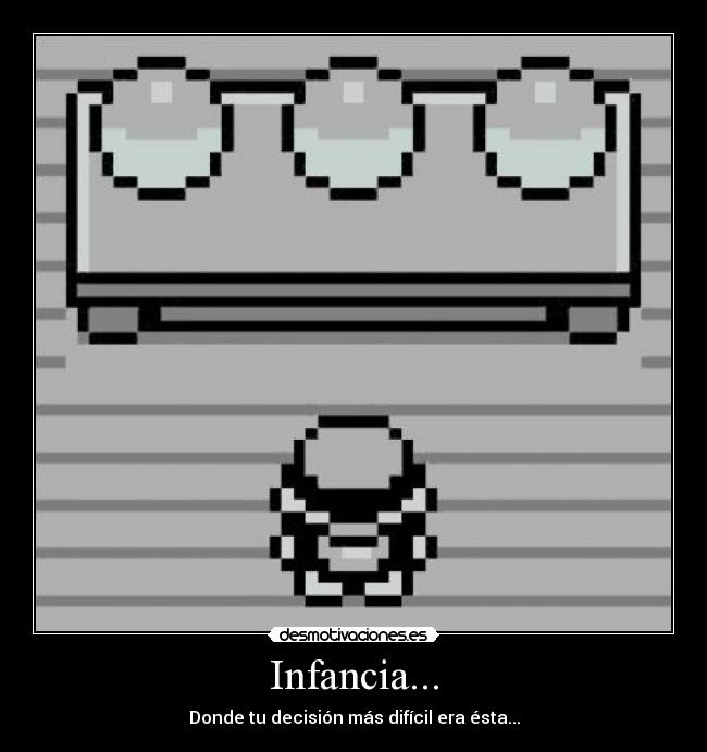 Infancia... - Donde tu decisión más difícil era ésta...