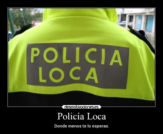 Policía Loca -