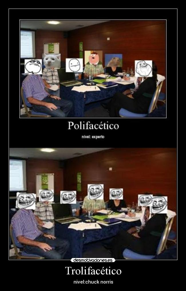 Trolifacético - nivel:chuck norris