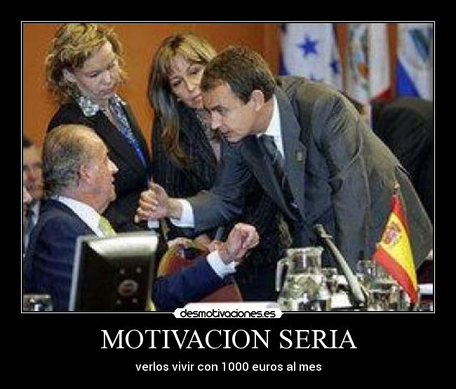 MOTIVACION SERIA - verlos vivir con 1000 euros al mes