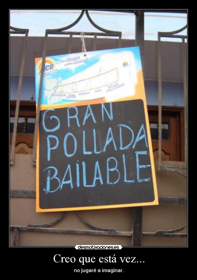 Creo que está vez... -