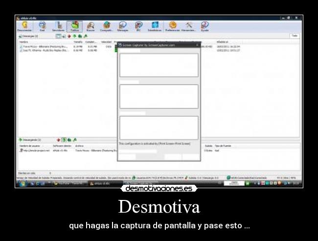 Desmotiva - que hagas la captura de pantalla y pase esto ...