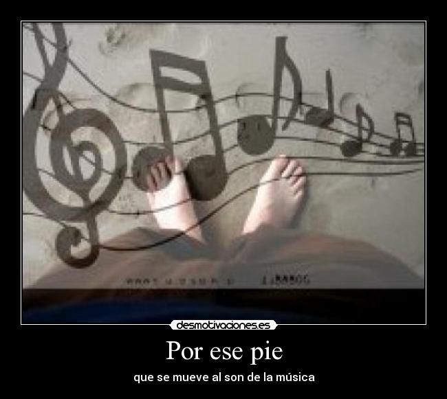 Por ese pie -