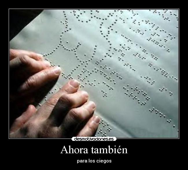 Ahora también - para los ciegos