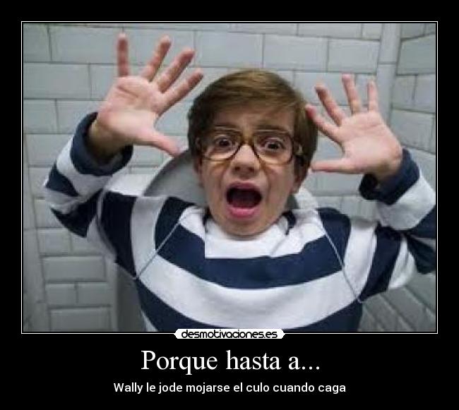 Porque hasta a... - 