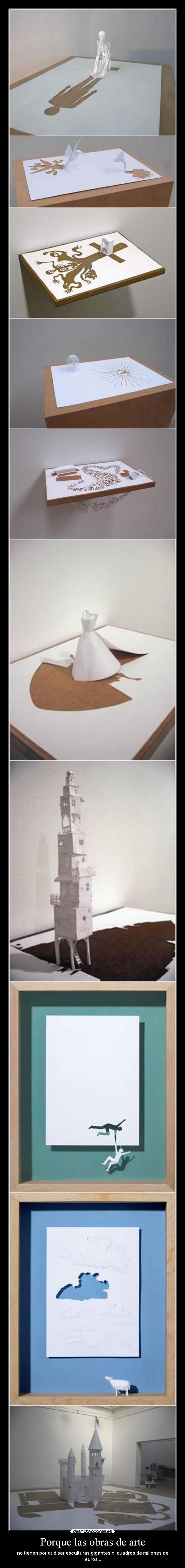 Porque las obras de arte - no tienen por qué ser esculturas gigantes ni cuadros de millones de euros...