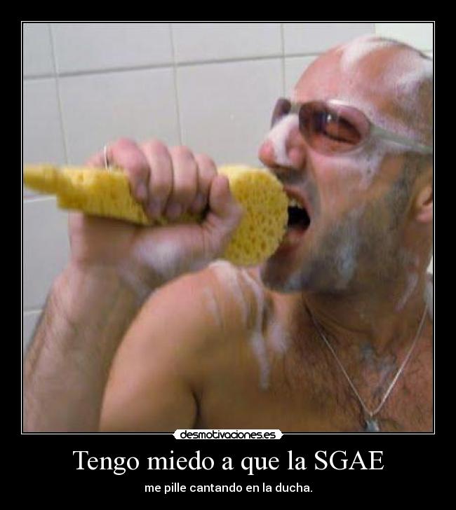 Tengo miedo a que la SGAE -