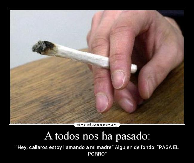 A todos nos ha pasado: -