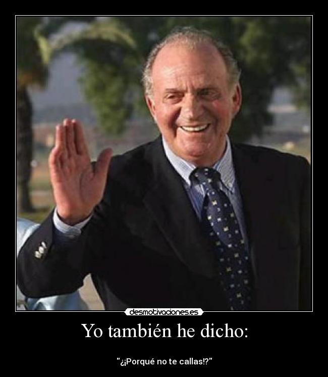 Yo también he dicho: -