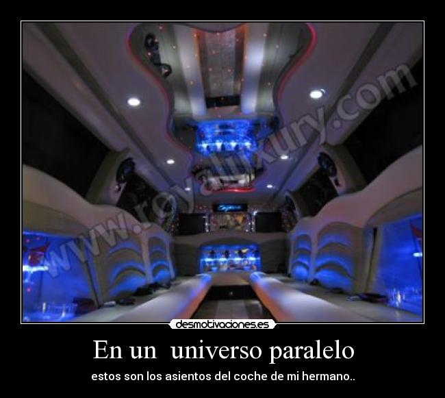 En un universo paralelo - estos son los asientos del coche de mi hermano..
