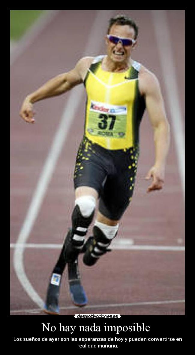 No hay nada imposible - Los sueños de ayer son las esperanzas de hoy y pueden convertirse en
realidad mañana.