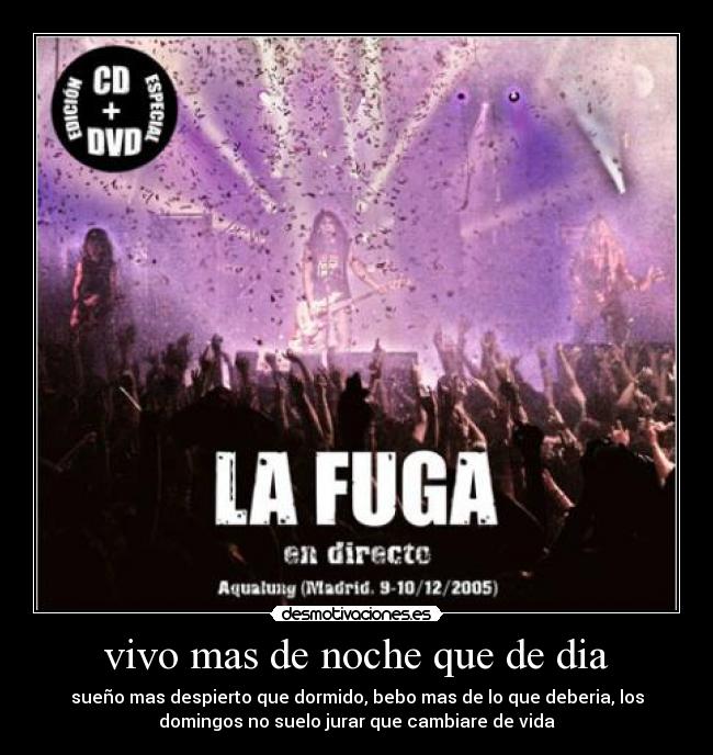 vivo mas de noche que de dia -