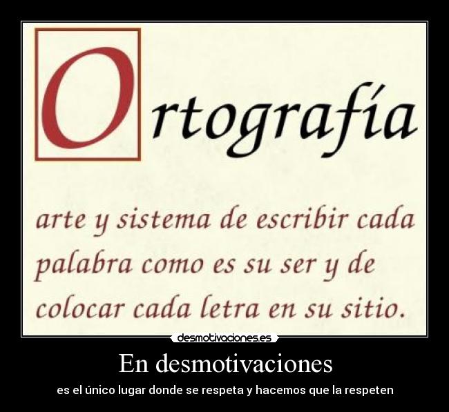 En desmotivaciones - es el único lugar donde se respeta y hacemos que la respeten