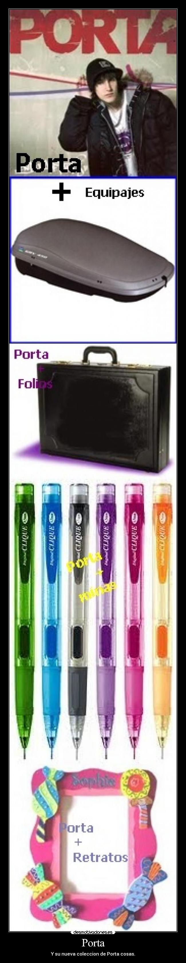 Porta - Y su nueva coleccion de Porta cosas.