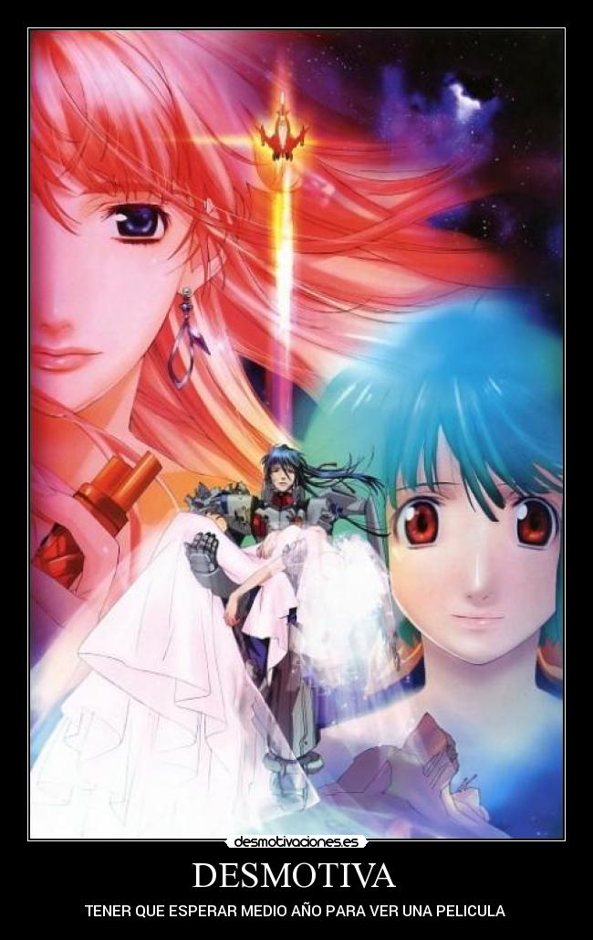 DESMOTIVA  - TENER QUE ESPERAR MEDIO AÑO PARA VER UNA PELICULA 