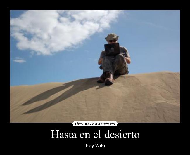 Hasta en el desierto -