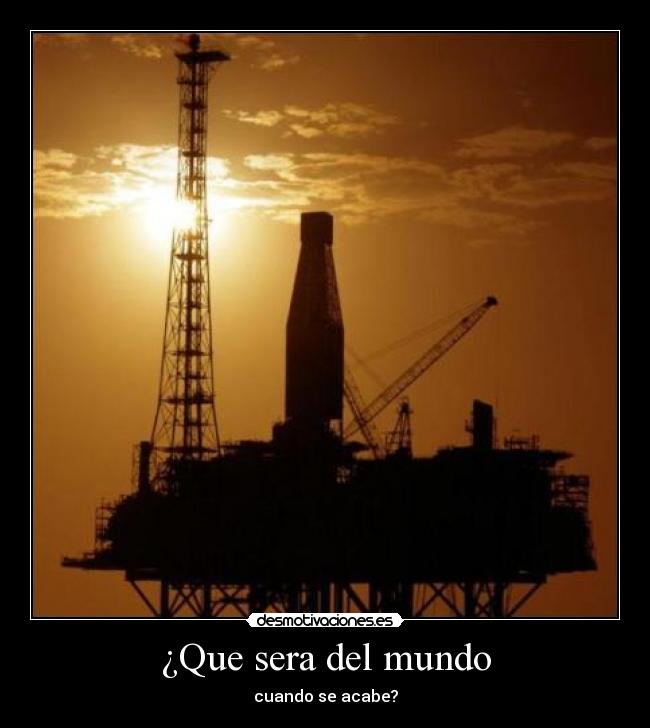 ¿Que sera del mundo - cuando se acabe?