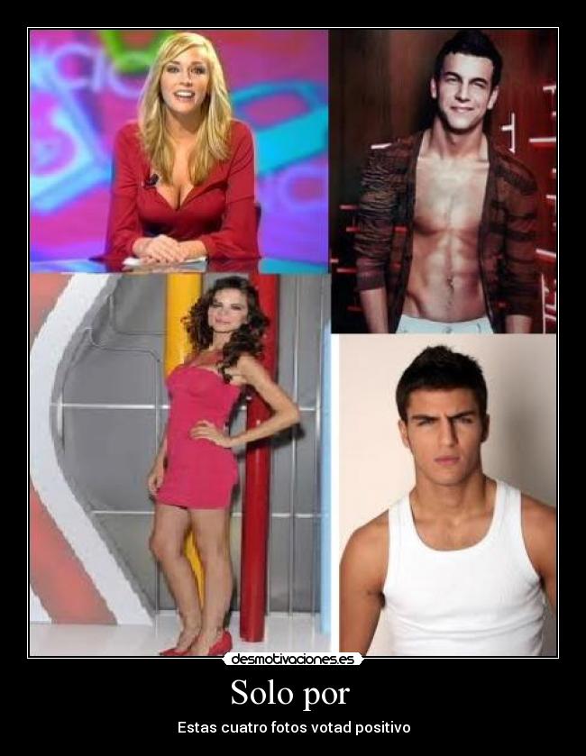 carteles solo por estas cuatro fotos votad positivo desmotivaciones