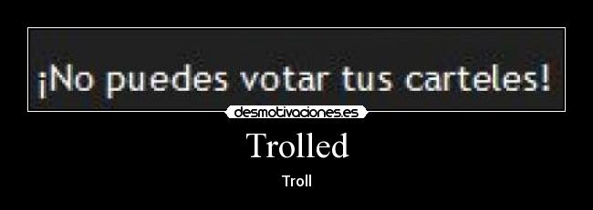 Trolled -