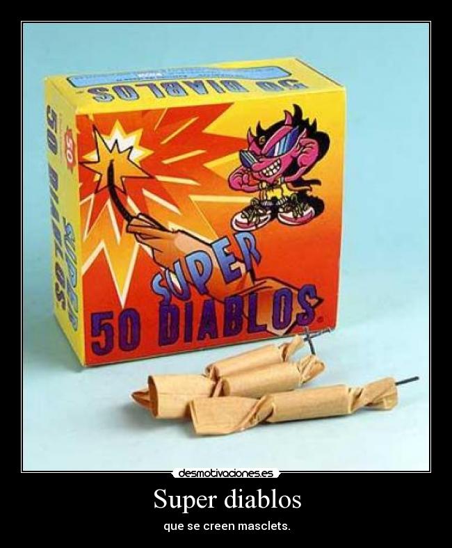 Super diablos - que se creen masclets.