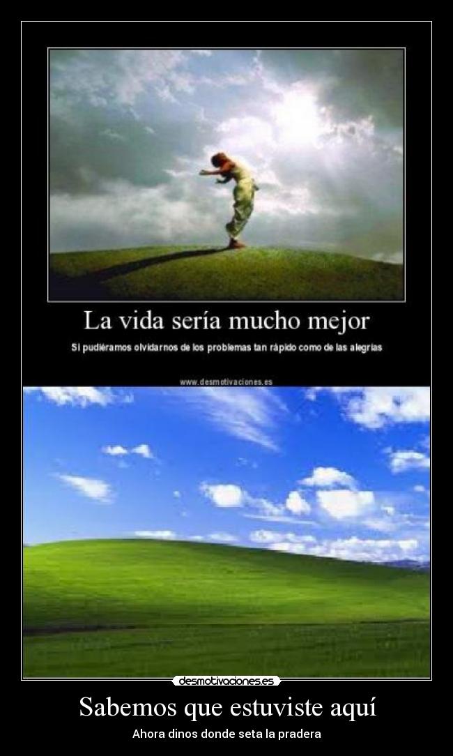 Sabemos que estuviste aquí -