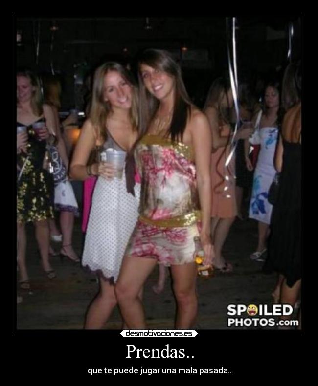 Prendas.. - que te puede jugar una mala pasada..