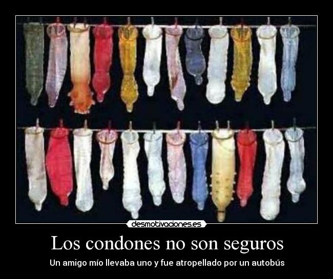 Los condones no son seguros - 