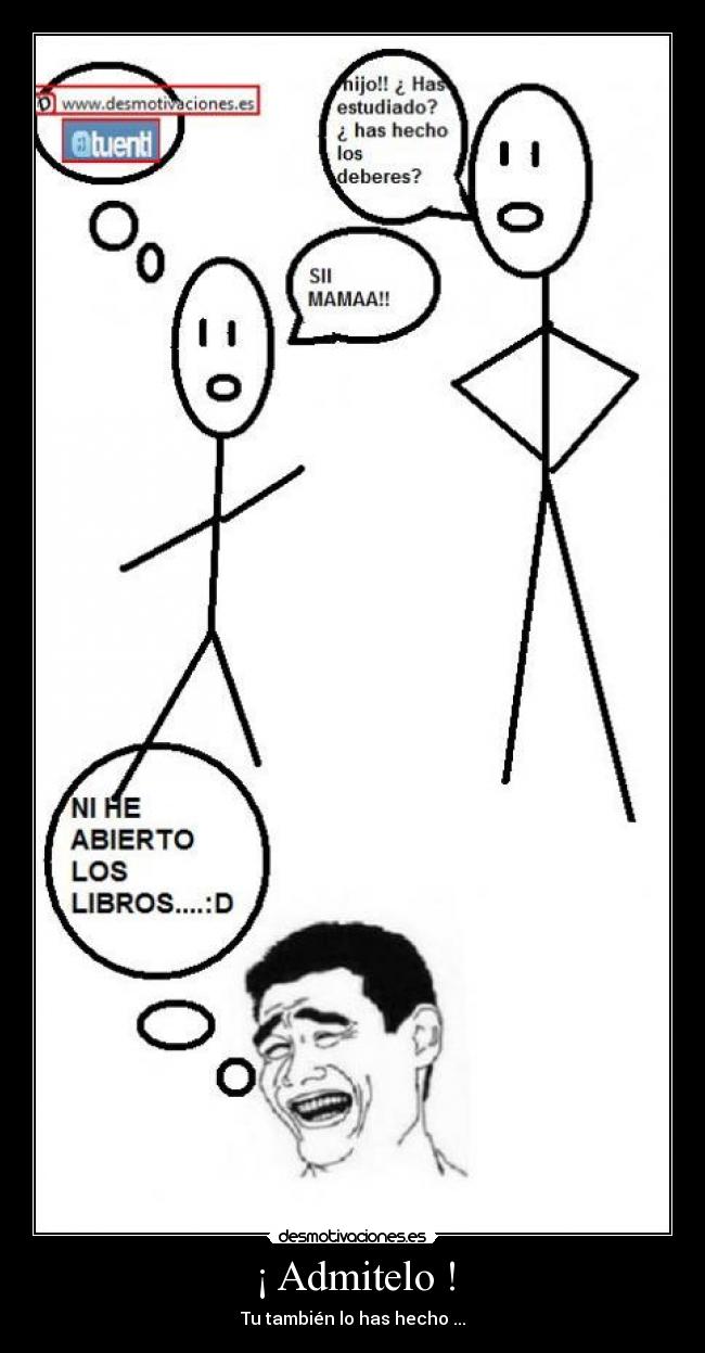 ¡ Admitelo ! - Tu también lo has hecho ...