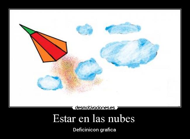 Estar en las nubes -