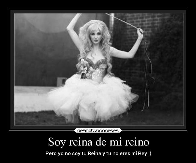 Soy reina de mi reino - 