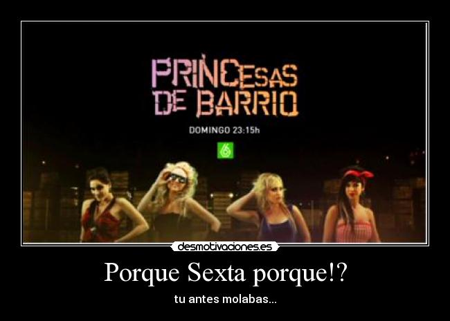 Porque Sexta porque!? -